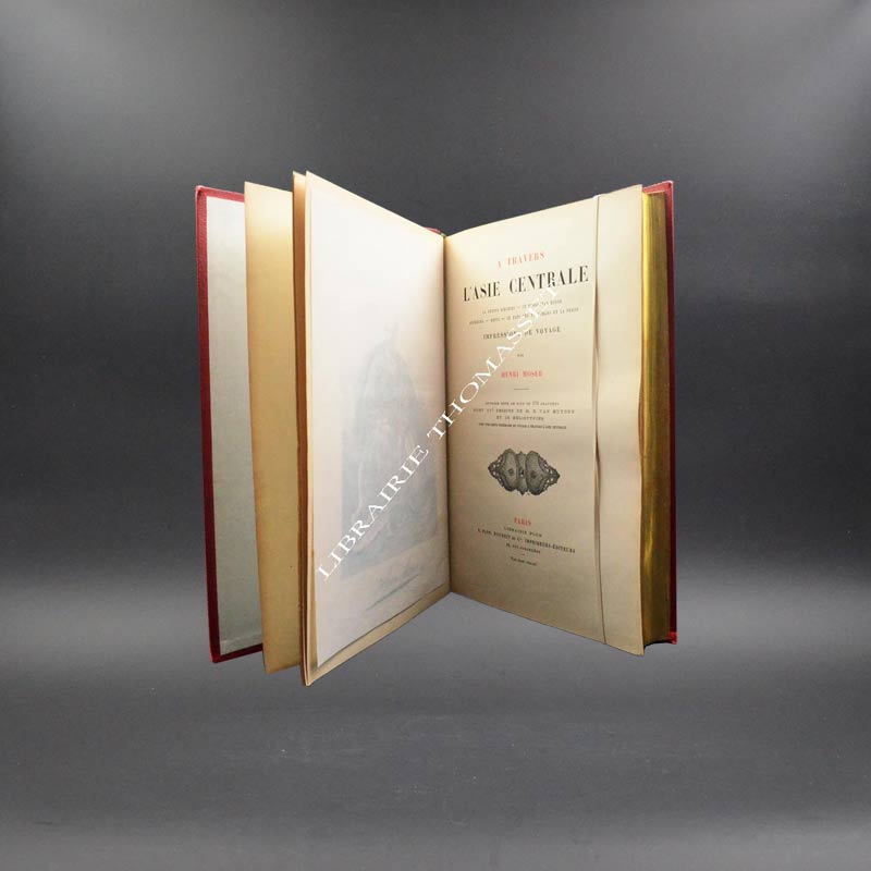 A travers l'Asie centrale par Henri Moser 1885 , 170 gravures