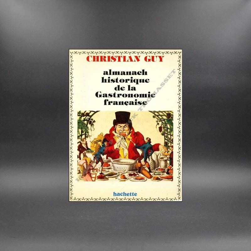 Almanach historique de la gastronomie française par Christian Guy