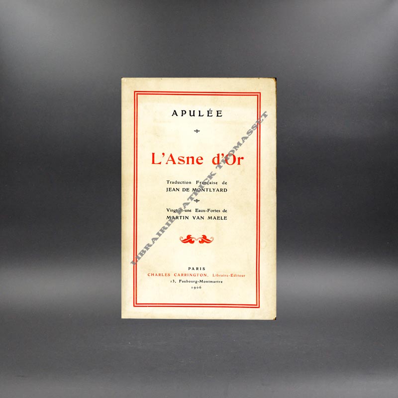 L'Asne d'Or Apulée traduction de J. de Montlyard, illustrations de M. Van Maele 1905