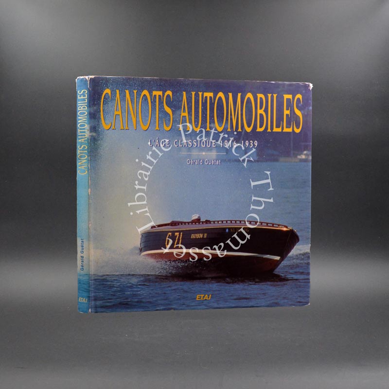 Canots automobiles - l'âge classique 1916-1939 par Gérald Guétat