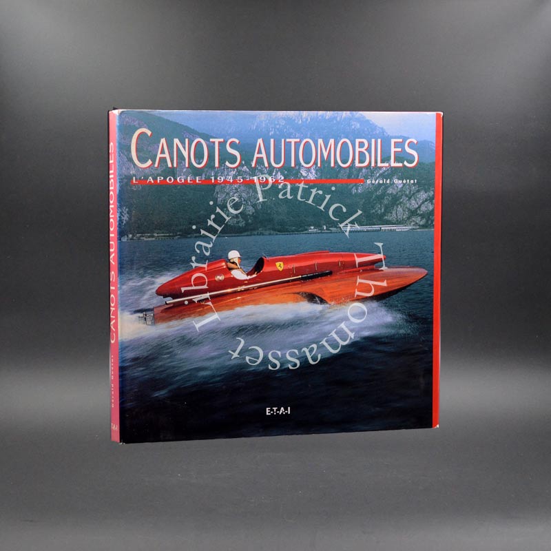 Canots automobiles - l'apogée 1945-1962 par Gérald Guétat