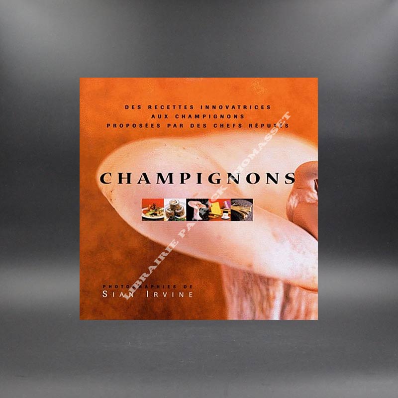 Champignons - Des recettes innovatrices proposées par des chefs réputés