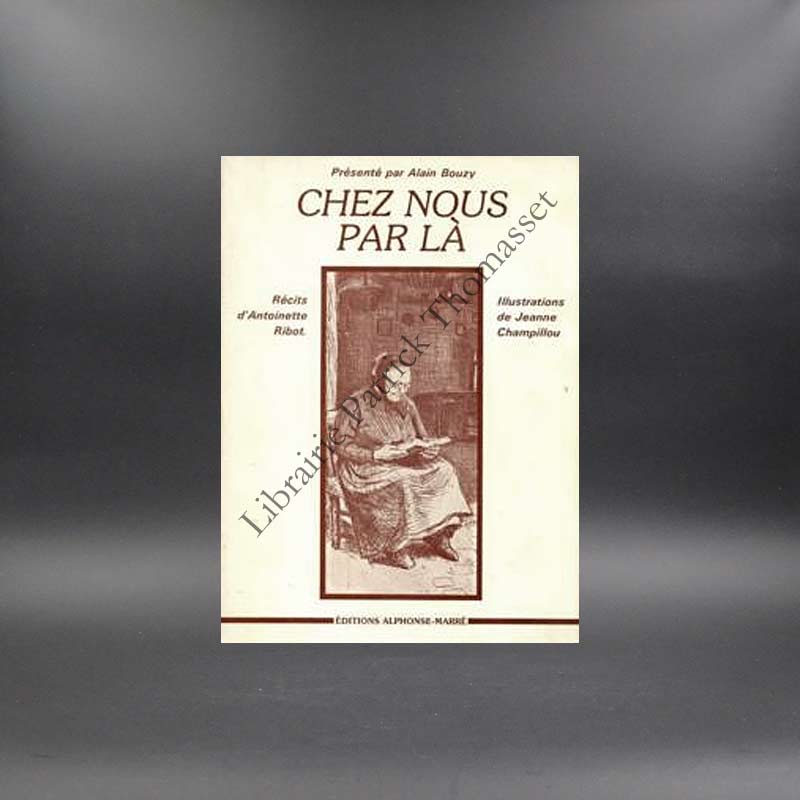 Chez nous par là récits d'Antoinette Ribot