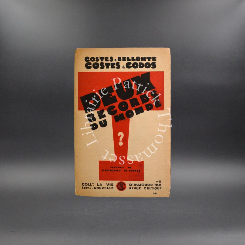 Deux records du monde - Dieudonné Coste - Maurice Bellonte - Paul Codos E.O. dédicace