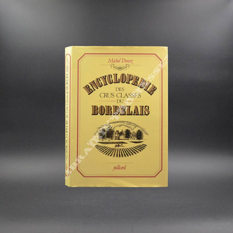Encyclopédie des crus classés du bordelais par Michel Dovaz
