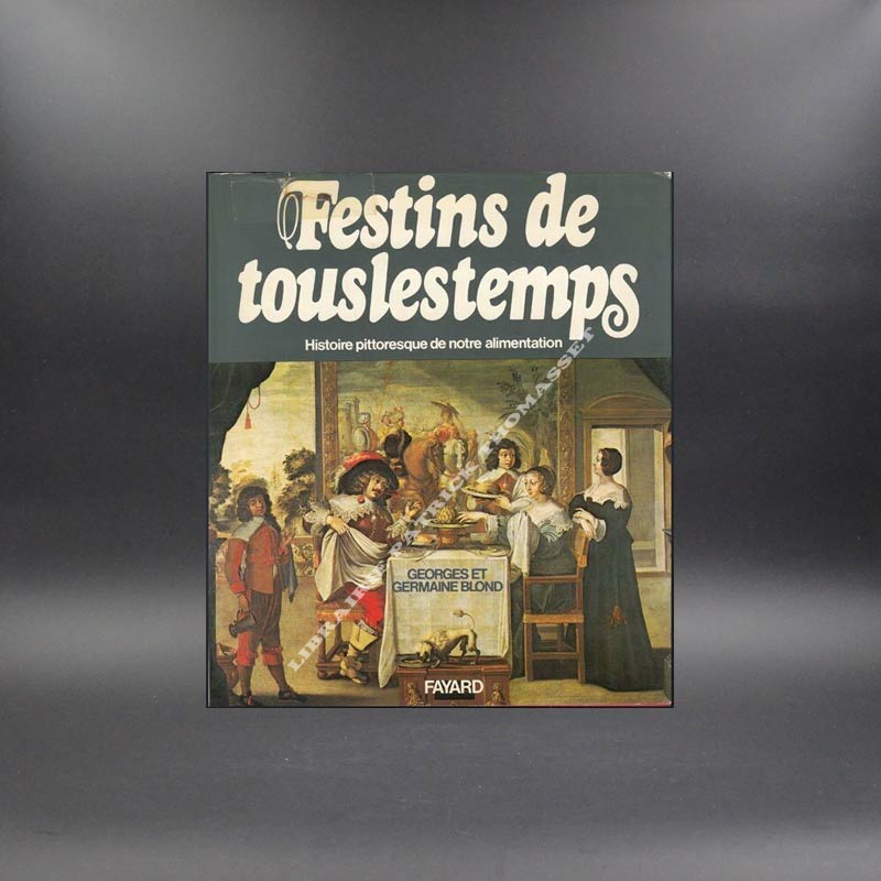 Festins de tous les temps par Georges & Germaine Blond