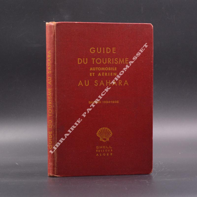 Guide du tourisme automobile et aérien au sahara Shell 1934-1935