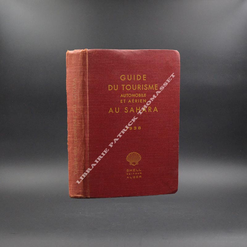 Guide du tourisme automobile et aérien au sahara Shell 1938