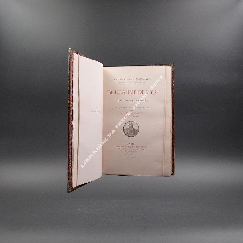 Guillaume de Tyr et ses continuateurs par Paulin Paris 1879-1880 Croisades