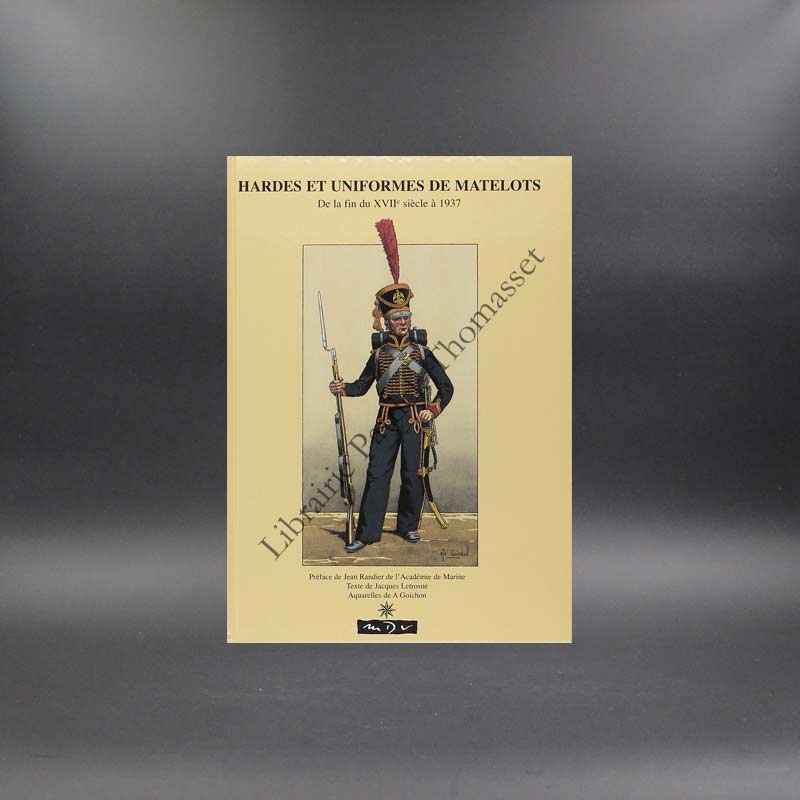 Hardes et uniformes des matelots. De la fin du XVIIème siècle à 1937