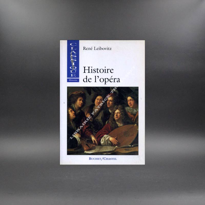 Histoire de l'Opéra par René Leibovitz