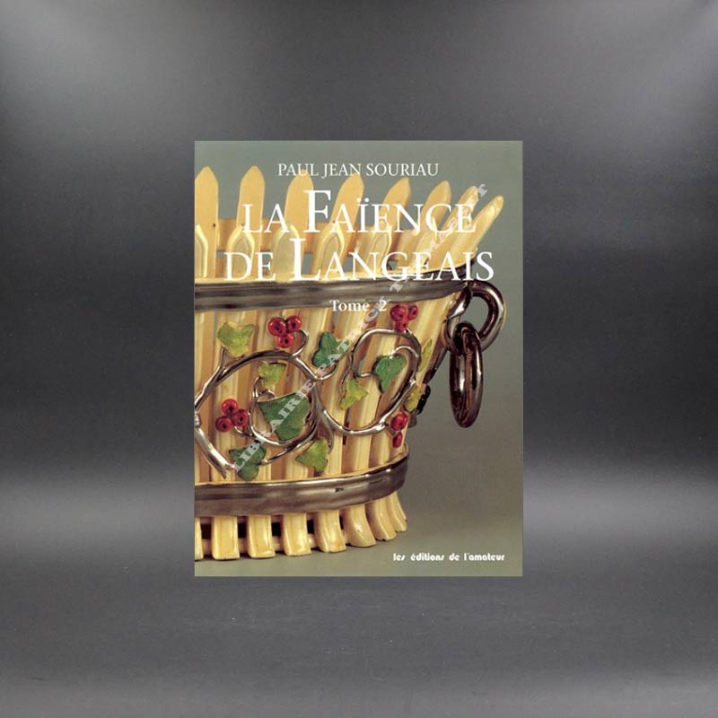 La faïence de Laneais par Paul Jean Souriau Tome 2
