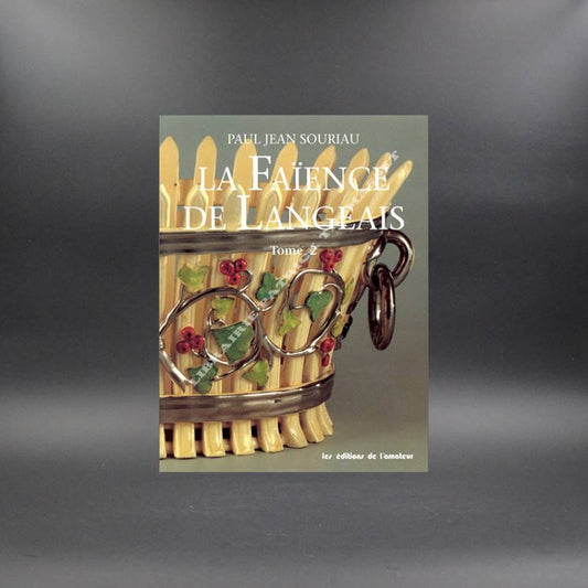 La faïence de Laneais par Paul Jean Souriau Tome 2