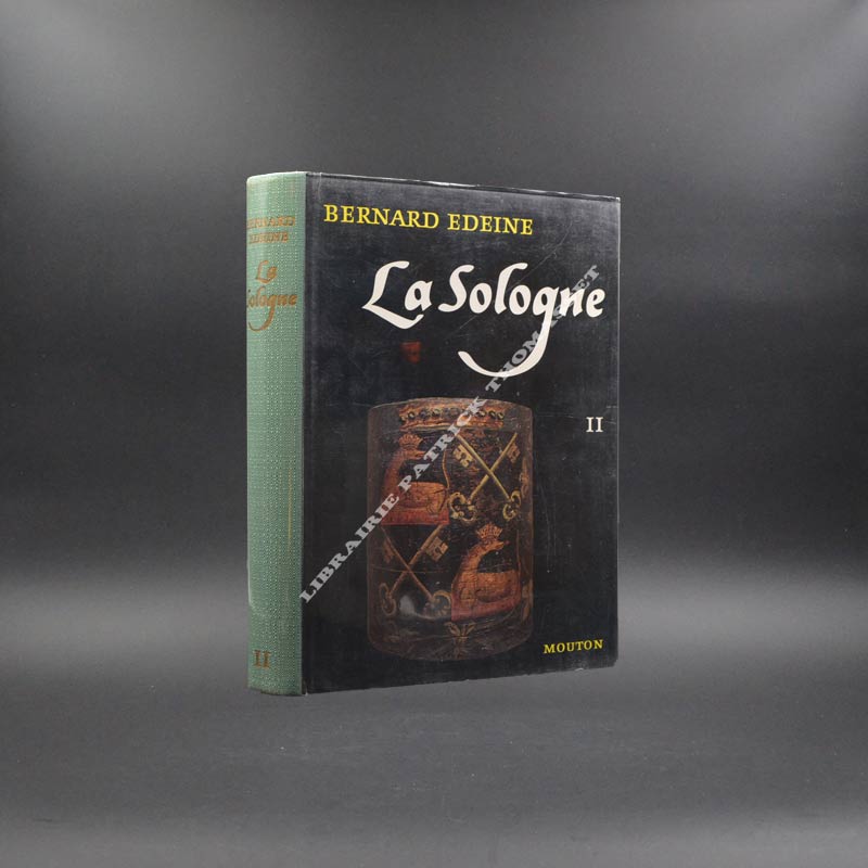 La Sologne - contribution aux études d’ethnologie métropolitaine tome II seul par Bernard Edeine