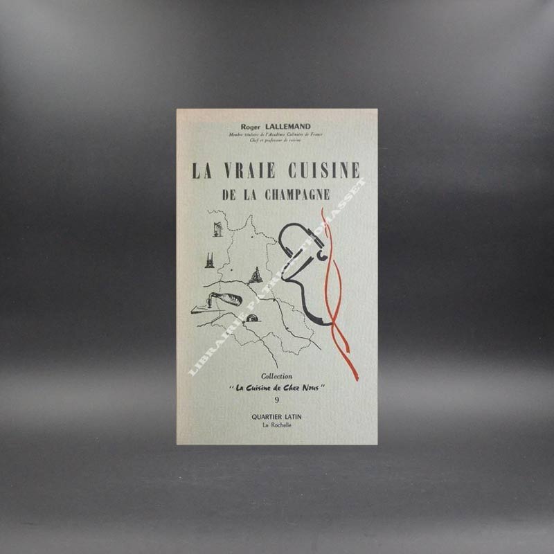 La vraie Cuisine de la Champagne par Roger Lallemand