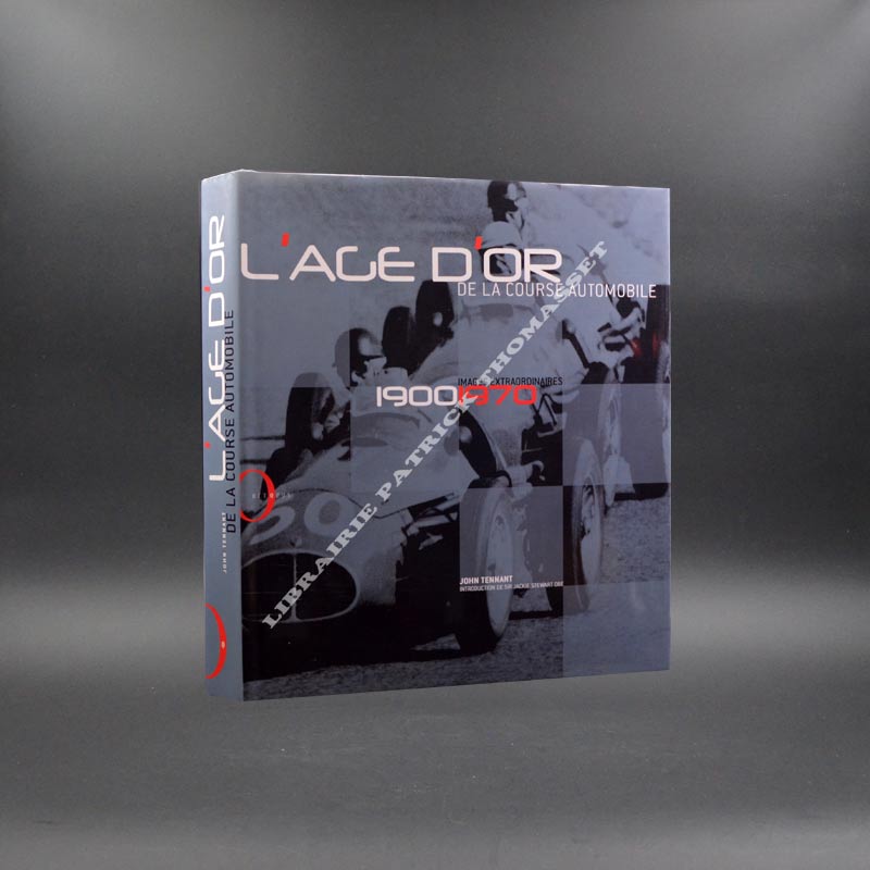 L'âge d'or de la course automobile 1900-1970 par John Tennant