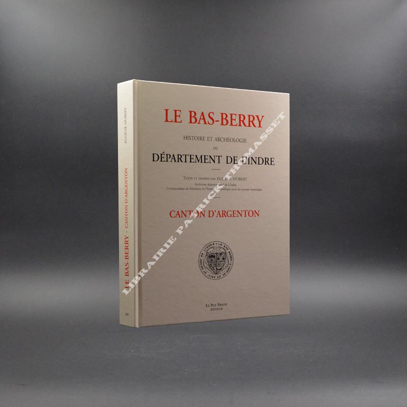 Le Bas-Berry Histoire et archéologie du dépt de l'Indre canton d'Argenton