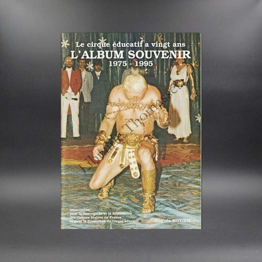 Le cirque éducatif à vingt ans - l'album souvenir 1975-1995.