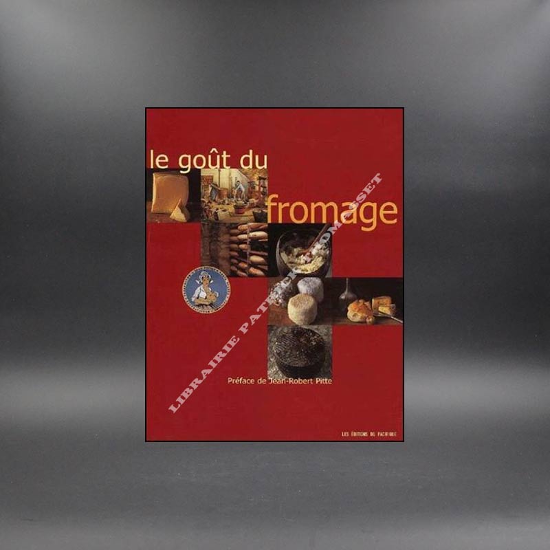 Le Goût du fromage par Bernard Nantet, Ninette Lyon