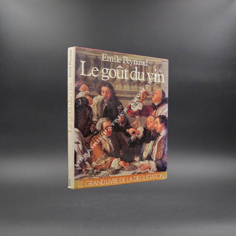 Le goût du vin - le grand livre de la dégustation par Emile Peynaud