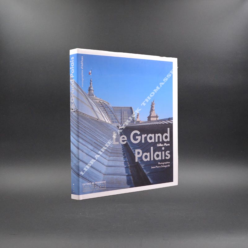 Le grand palais par Gilles Plum, Jean-Pierre Delagarde
