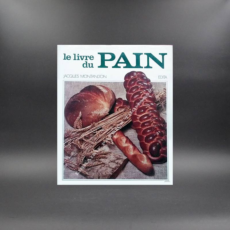 Le livre du pain par jacques Montandon