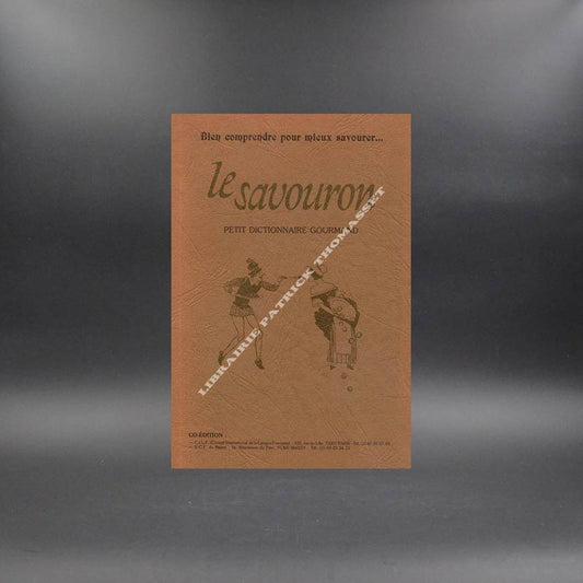 Le Savouron, petit dictionnaire gourmand à l'usage du consommateur par Modeste Savouron