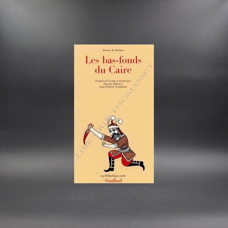 Les bas-fonds du Caire - Roman de Baïbars