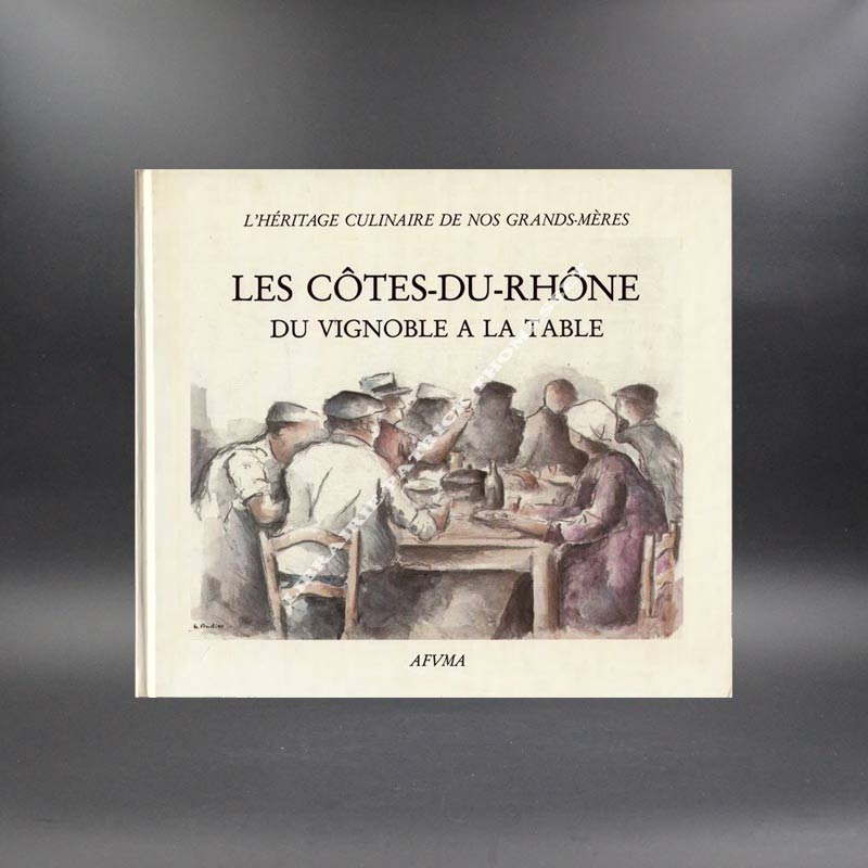 Les côtes du Rhône du vignoble à la table