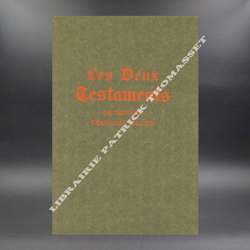 Les deux Testaments de Maistre François Villon avec le Codicille et les Ballades exemplaire de Maurice Leroy