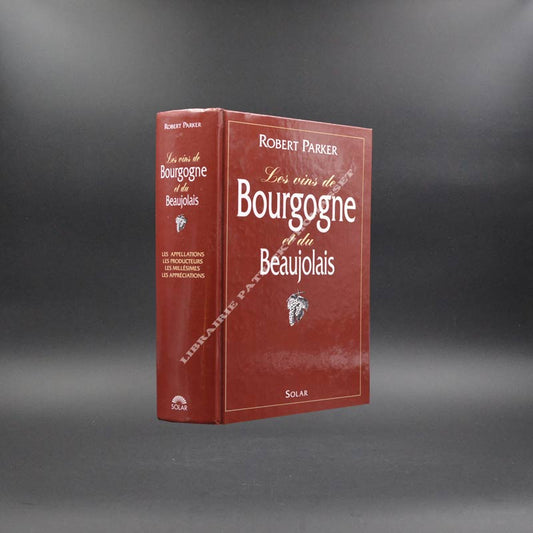 Les vins de Bourgogne et du Beaujolais par Robert Parker