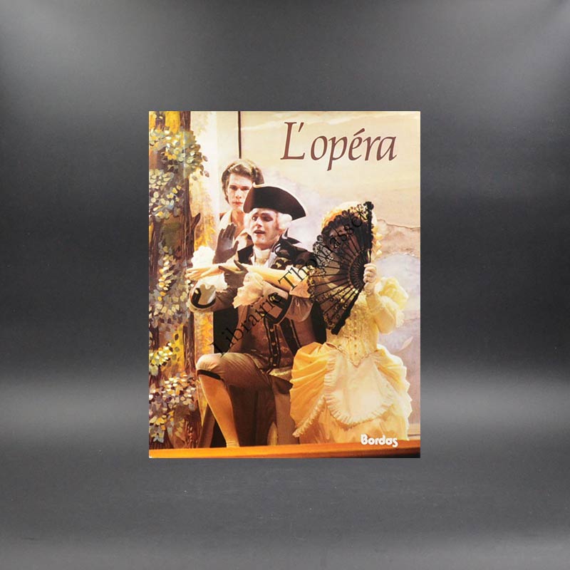L'opéra par Pierre Brunel & Stephane Wolff (sous la direction de)