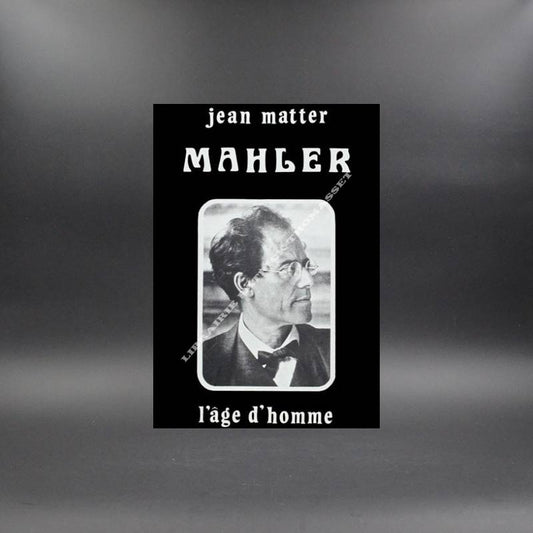 Mahler , connaissance de Mahler par Jean matter