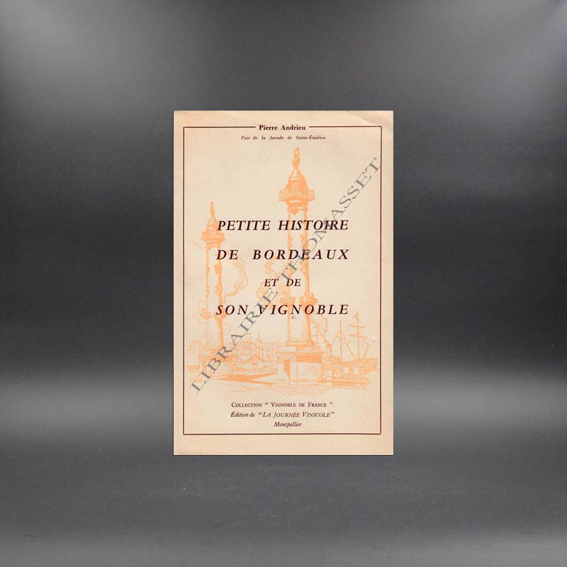Petite histoire de Bordeaux et de son vignoble par Pierre Andrieu