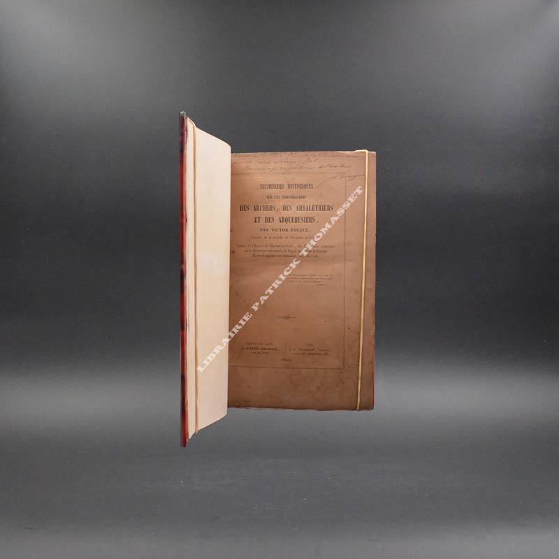 Recherches historiques sur les corporations des archers, des arbalétriers et des arquebusiers par Victor Fouque 1852