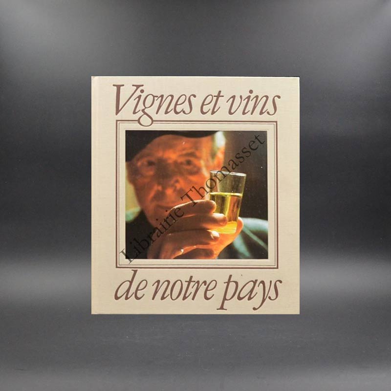 Vignes et vins de notre pays par Michel Rochaix