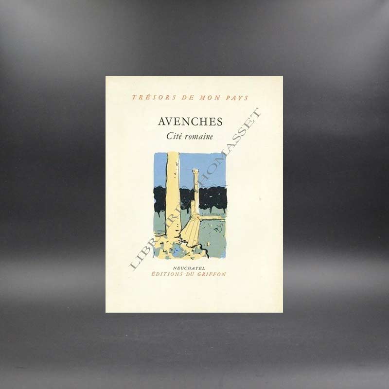 Avenches Cité romaine par E. Virieux & J. Thévoz