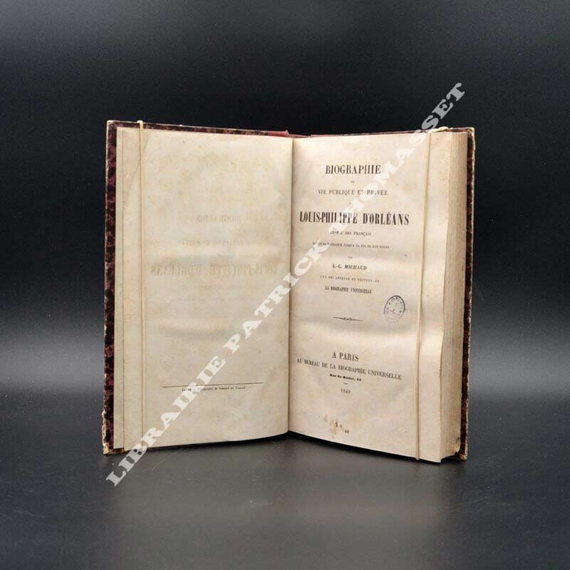 Biographie ou Vie publique et privée de Louis-Philippe d'Orléans par L.G. Michaud