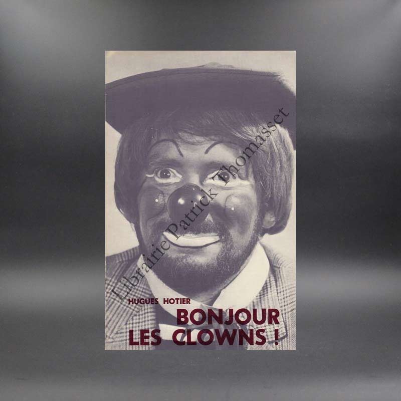 Bonjour les clowns par Hugues Hotier avec dédicace