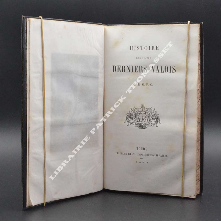 Les quatre derniers Valois par M.F.C. 1855 belle reliure estampée à froid