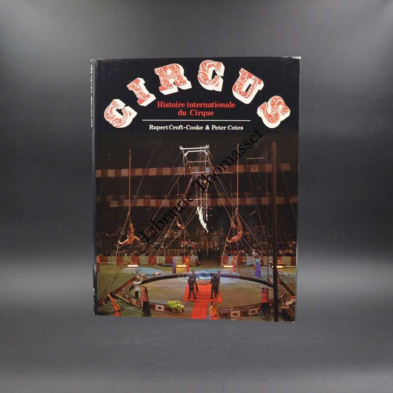 Circus histoire internationale du cirque par Rupert Croft-Cooke