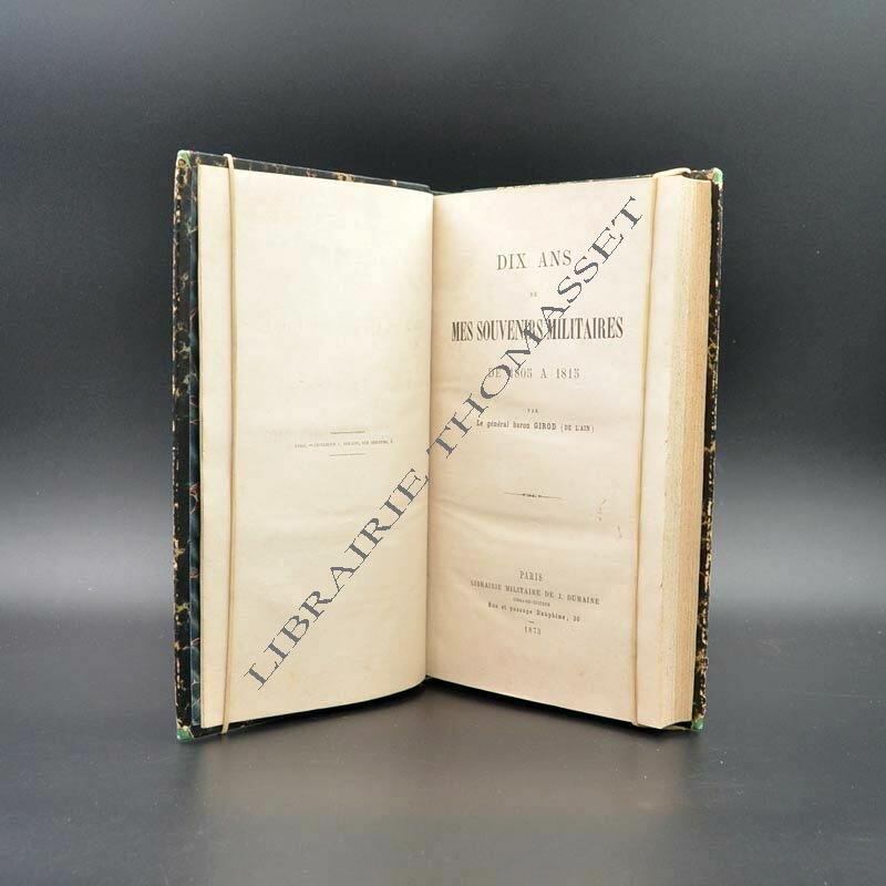 Dix ans de mes souvenirs militaires 1805-1815 - Général baron Girod de l'Ain