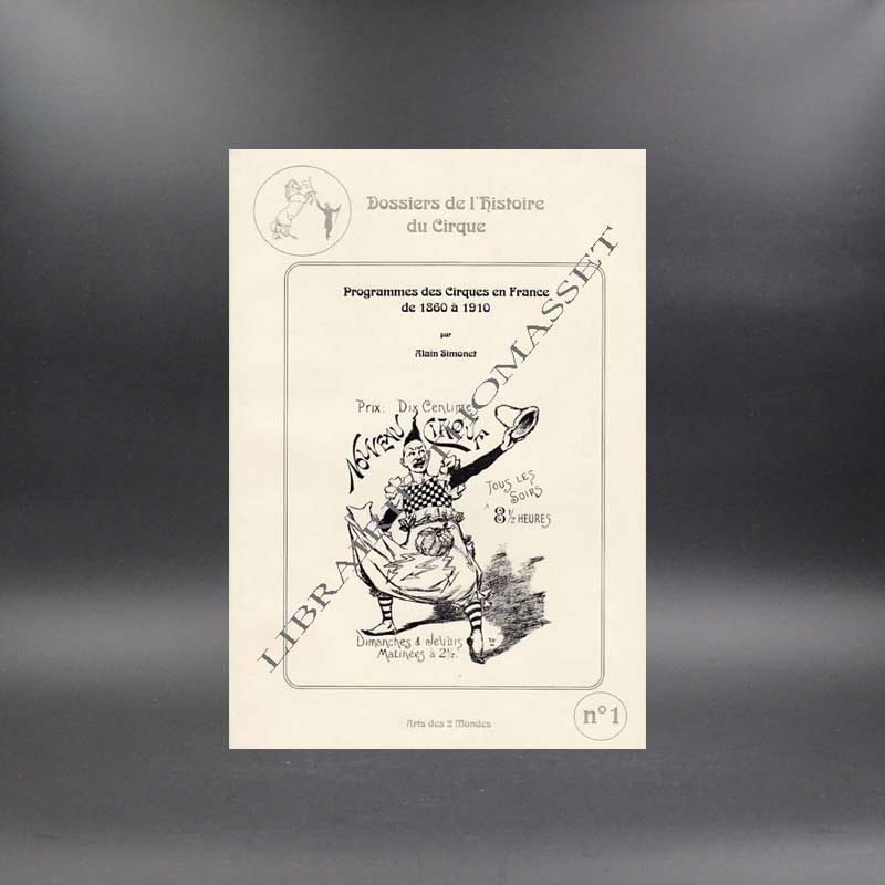 Dossiers de l'histoire du cirque Programmes des Cirques en France de 1860 à 1910