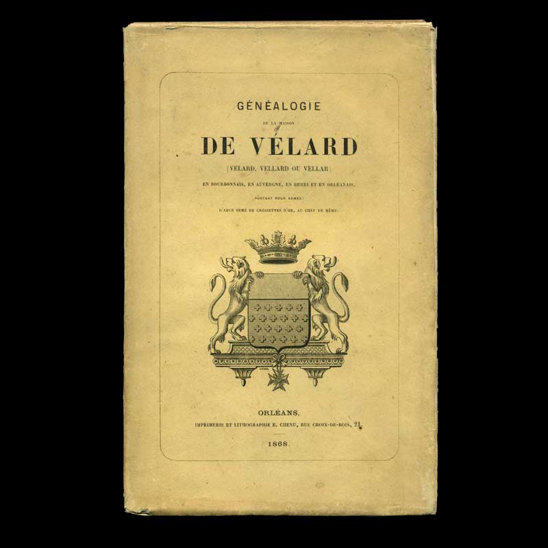 Généalogie de la Maison de Vélard 1868 par Comte Ernest de Cornulier-Lucinière