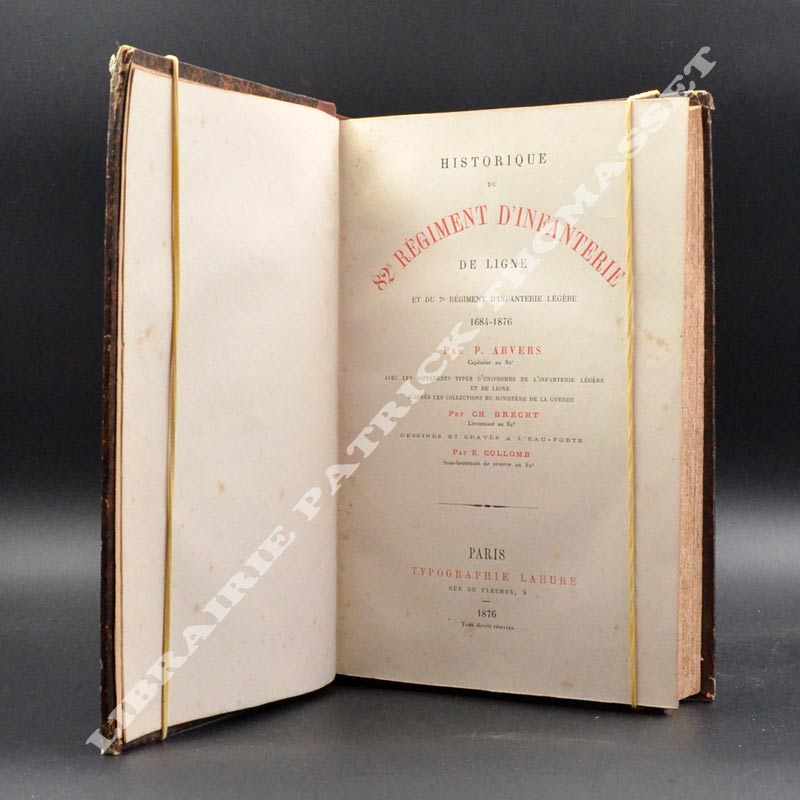 Historique du 82e régiment d'infanterie de ligne et du 7e régiment d'infanterie légère 1684-1876 P. Arves
