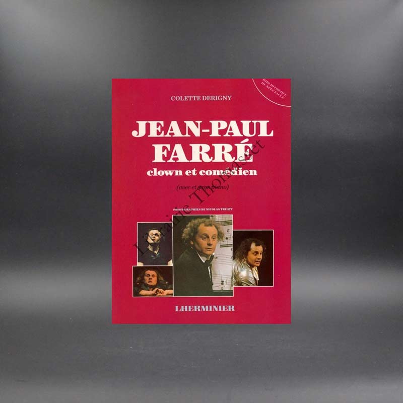 Jean-Paul Farré clown et comédien par Colette Derigny.