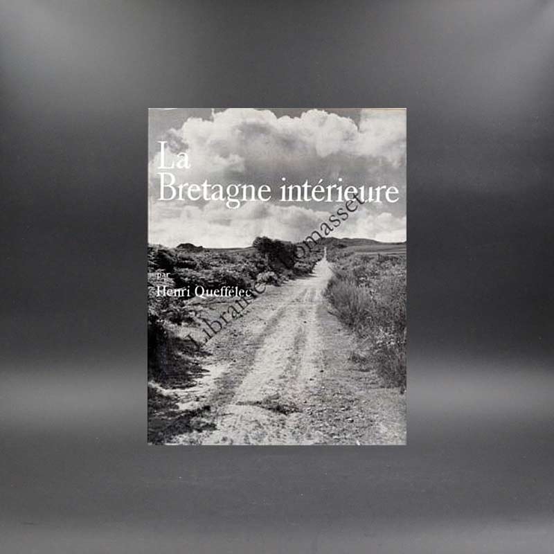 La Bretagne intérieure par Henri Queffélec