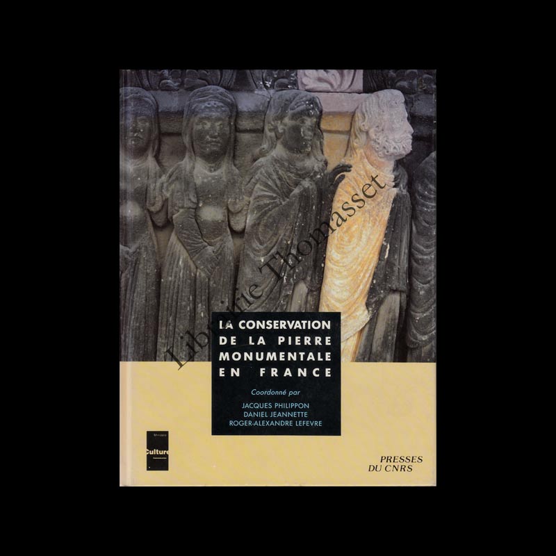 La conservation de la pierre monumentale en France par J. Philippon,D. Jeannette