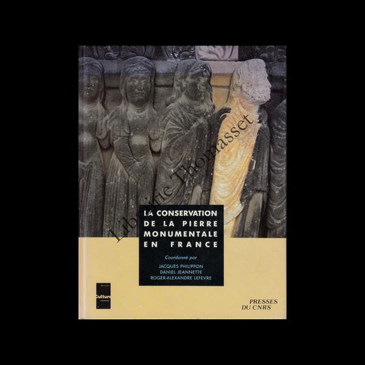 La conservation de la pierre monumentale en France par J. Philippon,D. Jeannette