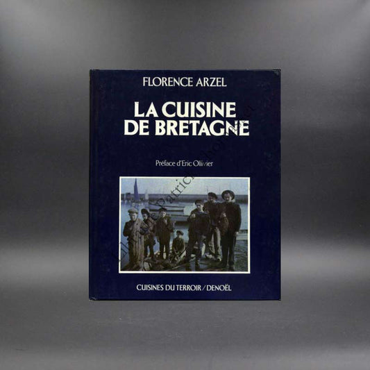 La cuisine de Bretagne - Florence Arzel